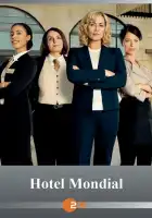  Отель «Мондиаль» смотреть онлайн сериал 1 сезон 
